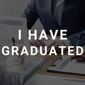 I have graduated